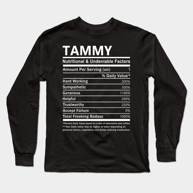 Tammy Name T Shirt - Tammy Nutritional and Undeniable Name Factors Gift Item Tee Long Sleeve T-Shirt by nikitak4um